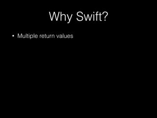var variable: Double = 55
variable = 12
let constant = 42 //implicit Int
let str = "Answer is (constant)"
var ar: [Int] = [1, 2, 3]
var dic: [String: AnyObject] = ["key": "value",
"num": 123]
for n in ar {
if n % 2 == 0 {
println(n)
}
}
for (key, value) in dic {
println("(key) -> (value)")
}
 