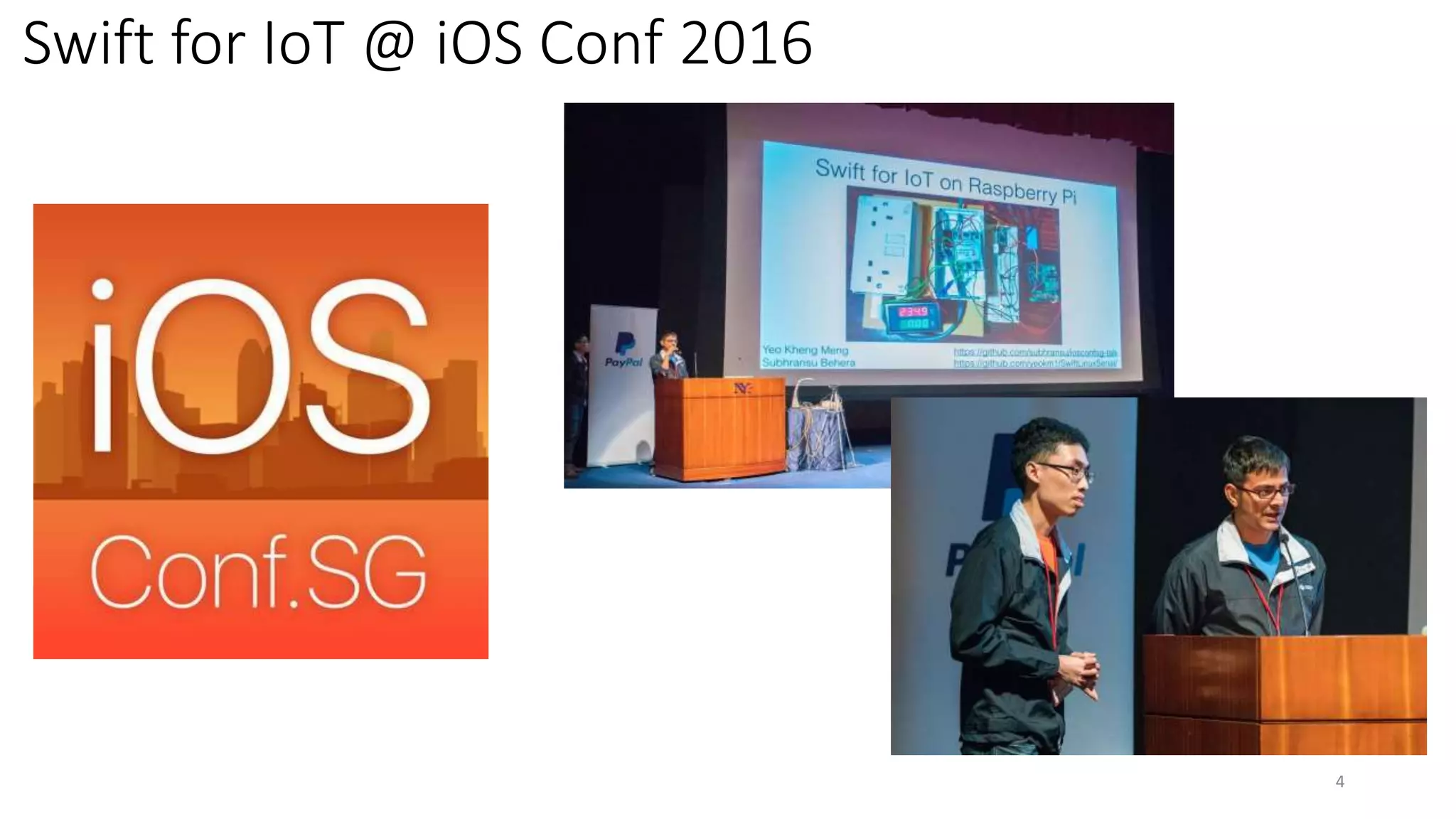 Swift for IoT @ iOS Conf 2016
4
 