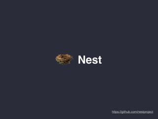 Nest
https://github.com/nestproject
 