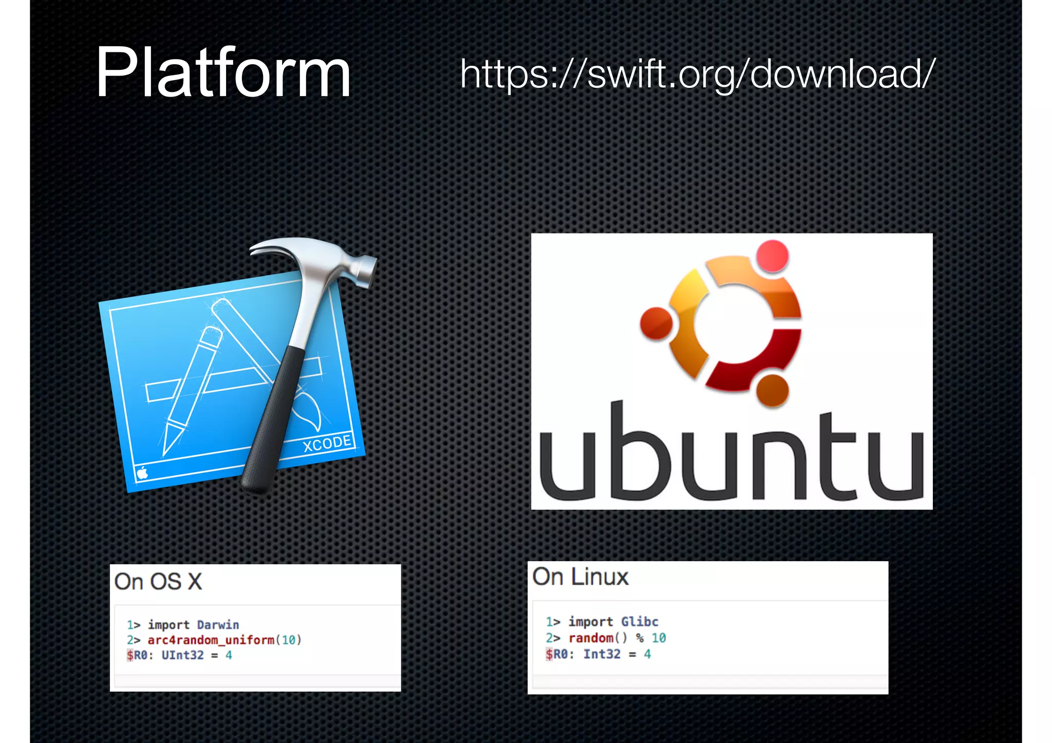 Platform https://swift.org/download/ 