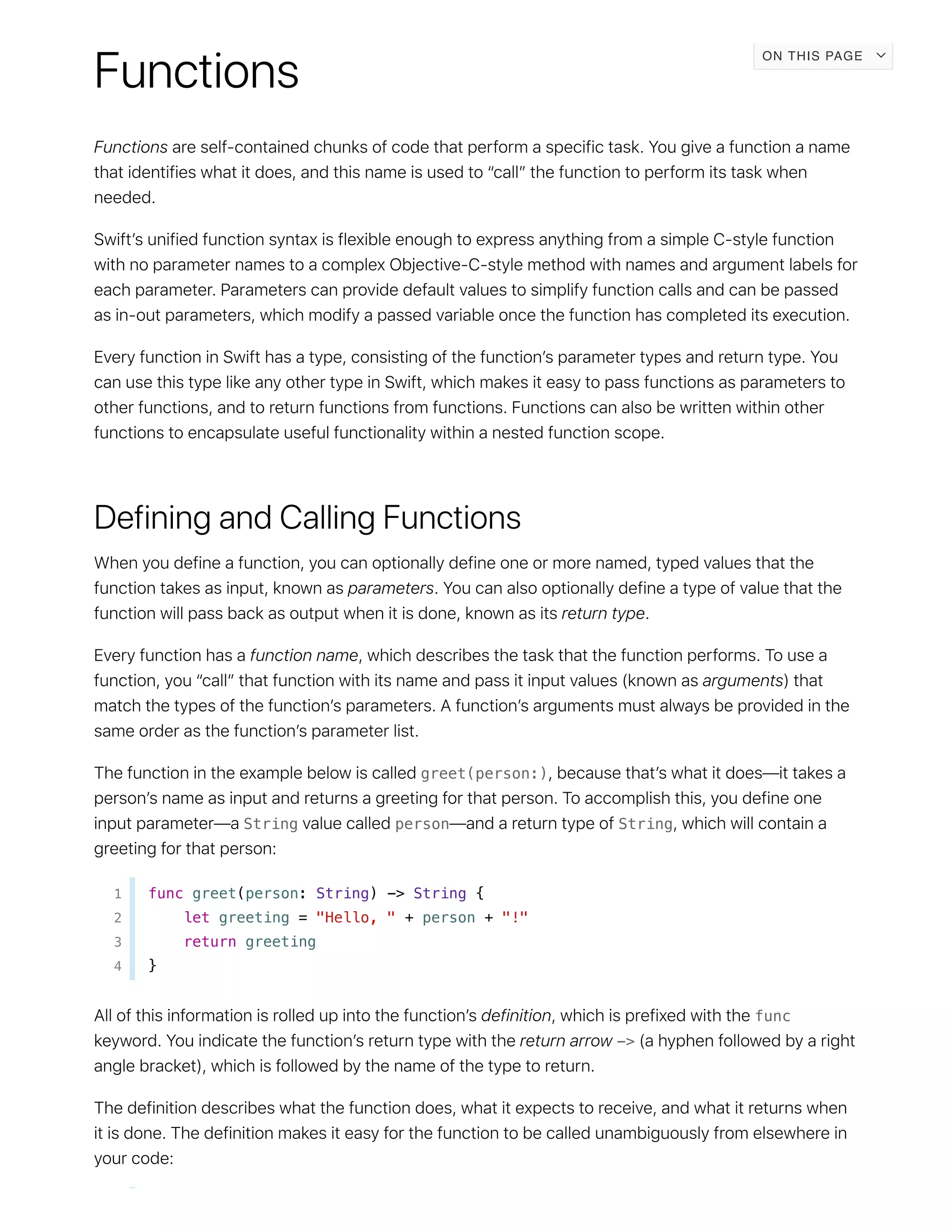 greet(person:)
String person String
1 func greet(person: String) -> String {
2 let greeting = "Hello, " + person + "!"
3 return greeting
4 }
func
->
ON THIS PAGE
 