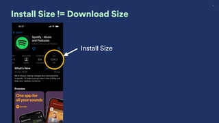18
Install Size != Download Size
Install Size
 