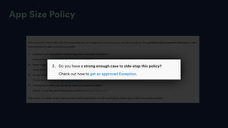 20
App Size Policy
 