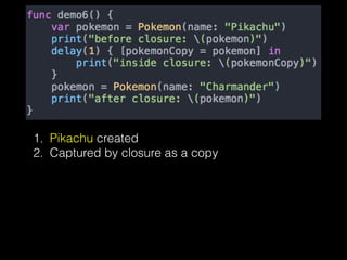 1. Pikachu created
2. Captured by closure as a copy
 