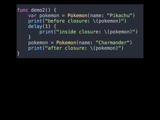 Swift capture
