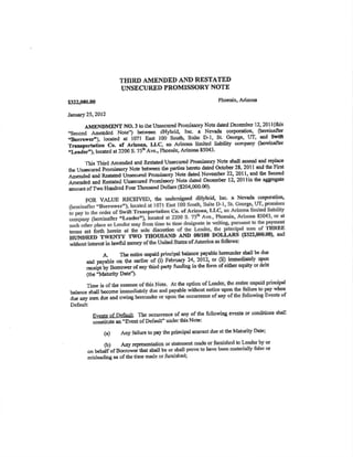 $32a(no.0o
TIIIRD AMENDED A¡ID RESTATEI)
UNSECURED PROII{ISSORY NOTE
Phosoix, A¡izon¡
Jrunary 25,2012
AMENDMENT NO. 3 ùo the U¡securcd Promissory Not! dslÊd Dccembcr 12, 201 I (ùís
"Scc¡nd Amødcd Noæ') betweon dHyMd' Inc. a Ncvad-¿ corporation' {te$p1
.r";f;r"r-), l*urø ¿ St Gcorgp, UT, and Sriß
f.-rp"tt úl,n Co. of A liabitity eomPany (bersirsftcr
ï-ondcr'), locatod aI 2200
.fhis
Third Amendcd and Rcstatcd Unsecr¡red homissory Note shall ama¡d and rEPlace
rbe unsrned Promissory Notc bchvecn the puties hercto dslcd octob€r 28' 201 I aDd 6Ê First
G;drd anrt Rcsrtr¡,¿ Únsecr¡re¿ rruuissory Notc dsted Novqnber 22,2011, and tbc Sccoud
Aildrd a¡d Resuted Unsecr¡¡sd Promissory Noto daæd Decei¡rbcr l2r20l liu tb€ sg8FÊgatc
-ro*t of n* Hunùçd Foru Thousûnd Doilars ($204'000'00)'
A,Thpcntirel4âidprincipalbal¡¡cepayabloberuundorsb¡llbcd¡æ
and poyable on thc ca¡lter ïf ó feUruary 24, 2912: or (li)
.lmncdiaþlv
t¡pon
rÊc€ipt Uy aonoú of*y Oitd i*y n-,ír¡g h thc form of oitbcr cquity or debt
(the "lvl¿tr¡¡itY Datc").
Time is of tbe the
balance shall bccomc able
ducanygumducand thc
Default:
EvenE of Defaulr. The occr¡¡rencc-of any of tho following cvcnts or conditio¡s sball
*k--nr" an "Event of Defarùf'uudq thisNoæ:
(")AnyfailrrretopaytheprínoipalsfÛorutduoattheMatrxityDaÞ;
(b) ArY ¡c'Preser¡t¿tion o or
on be¡aif of Borrouter Û¡r sball be or
misleadiog as of the time made or fuinished;
 