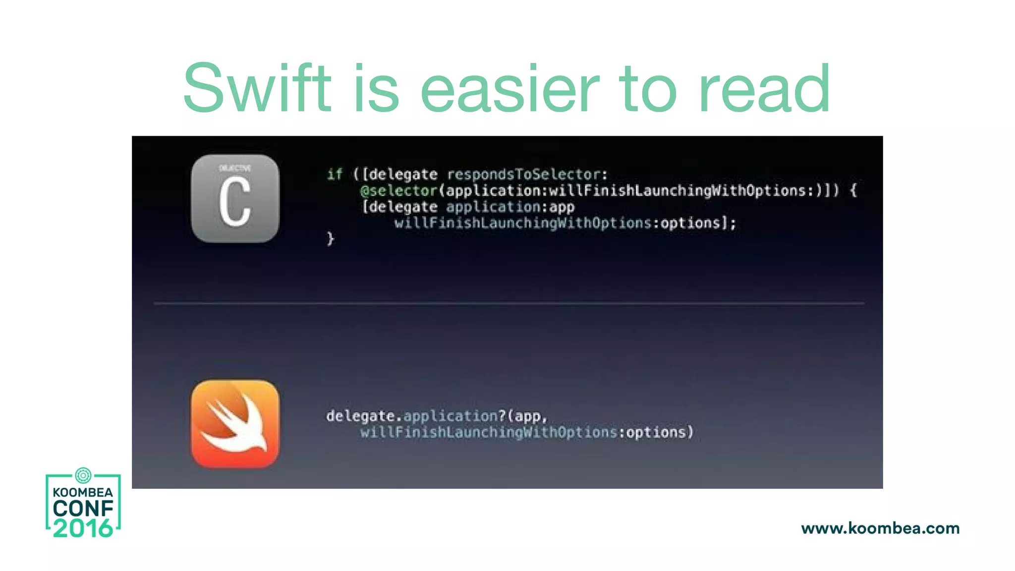 Swift is easier to read
 
