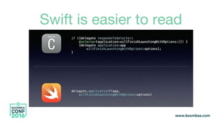 Swift is easier to read
 