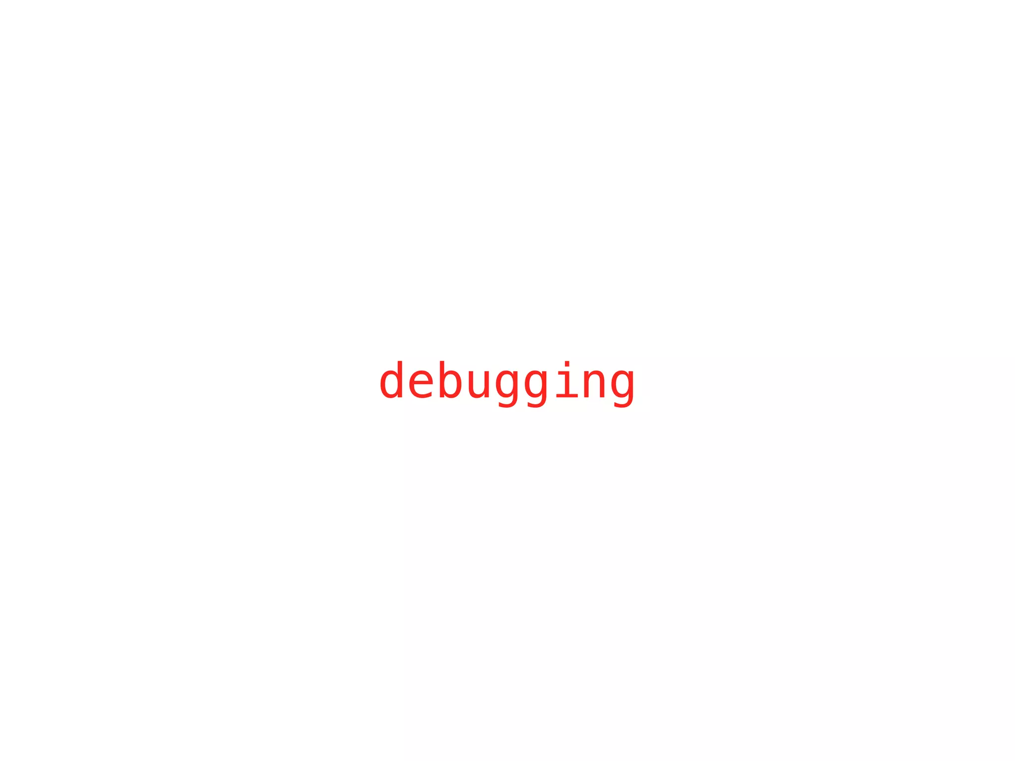 debugging
 