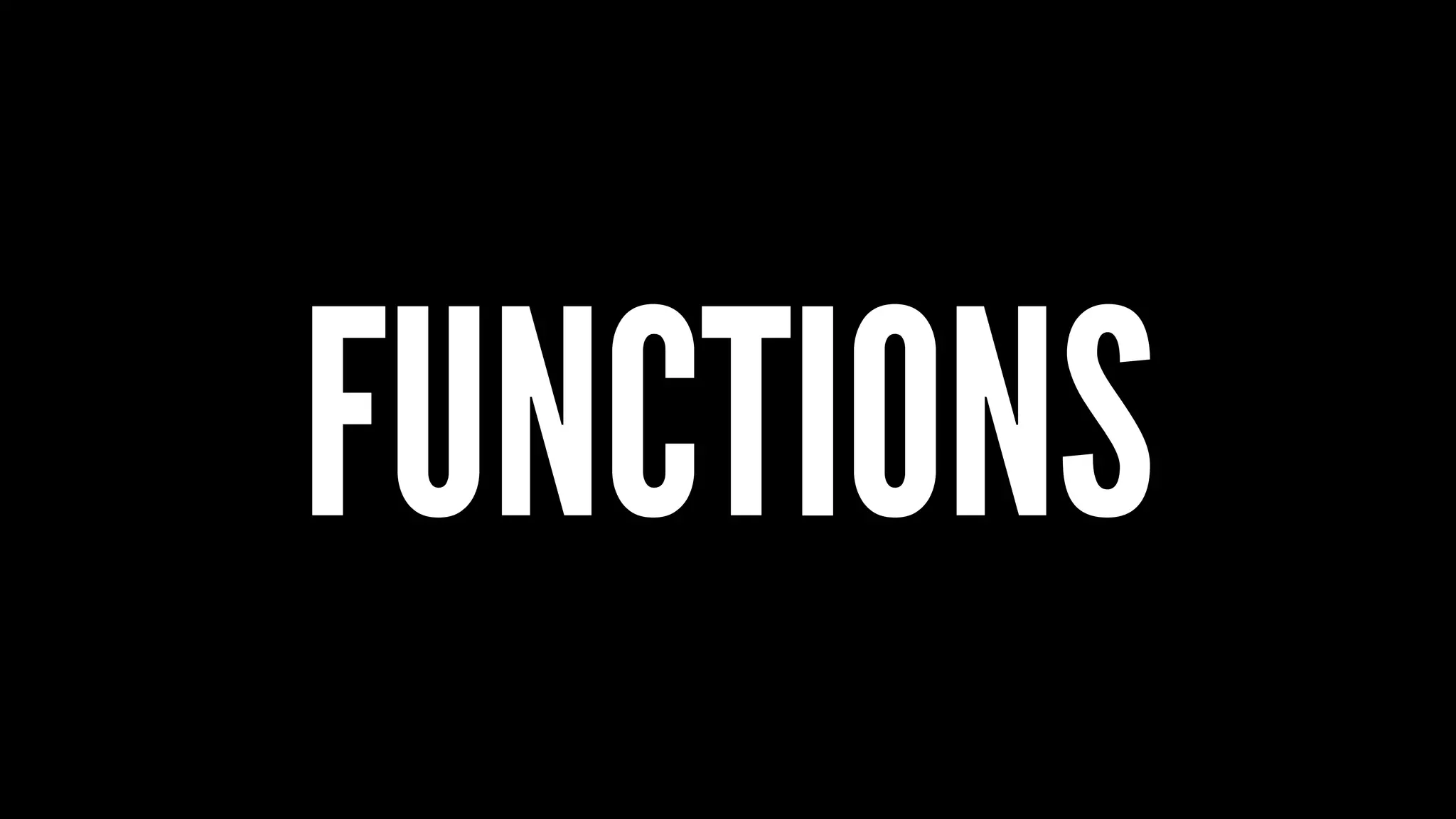 FUNCTIONS 
 