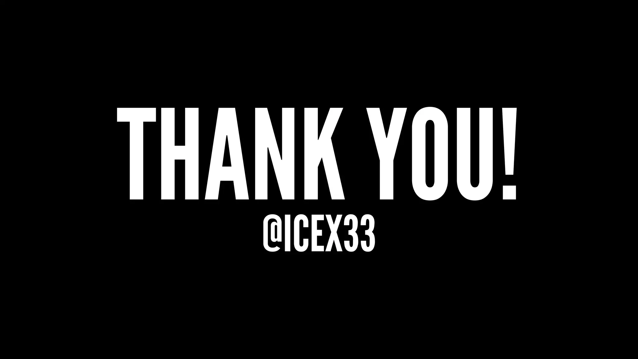 THANK YOU! @ICEX33 
