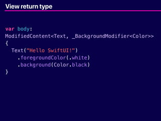 var body: some View {1
VStack {2
Image("SwiftUI")
.resizable()
.scaledToFit()
Text("Hello SwiftUI!")
.foregroundColor(.whi...