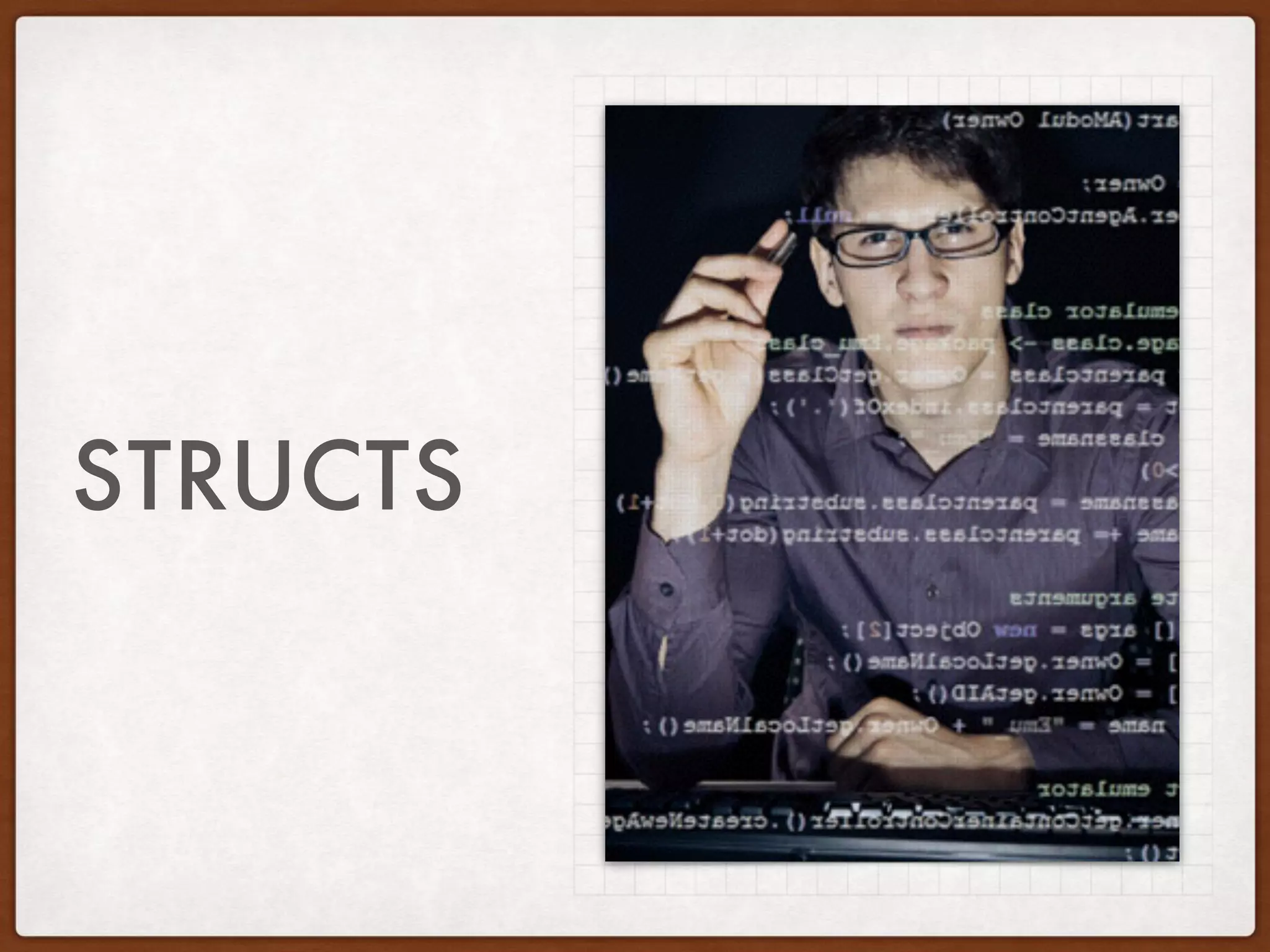 STRUCTS
 