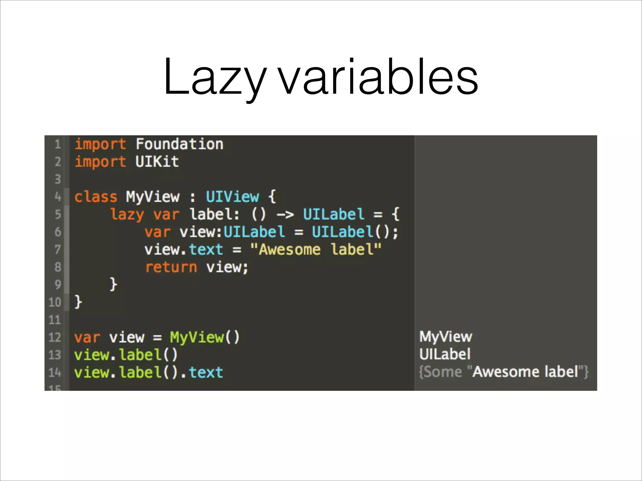 Lazy variables 
 