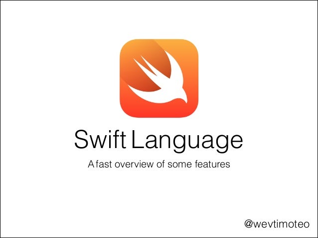 Swift language - A fast overview of some features