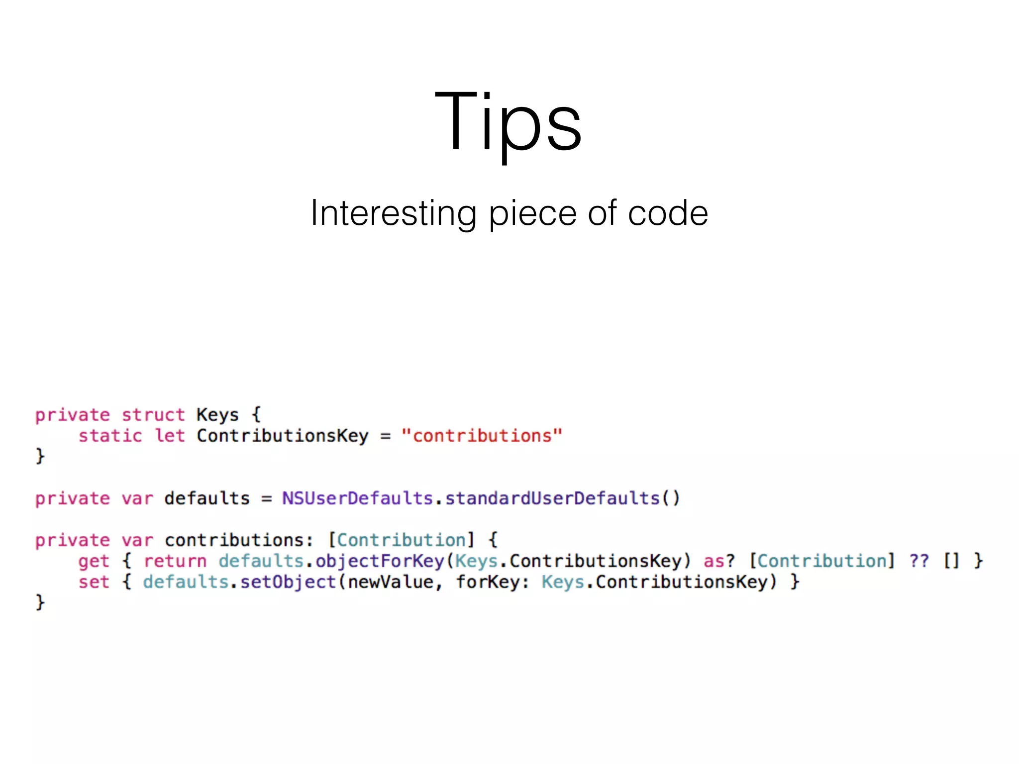 Tips
Interesting piece of code
 