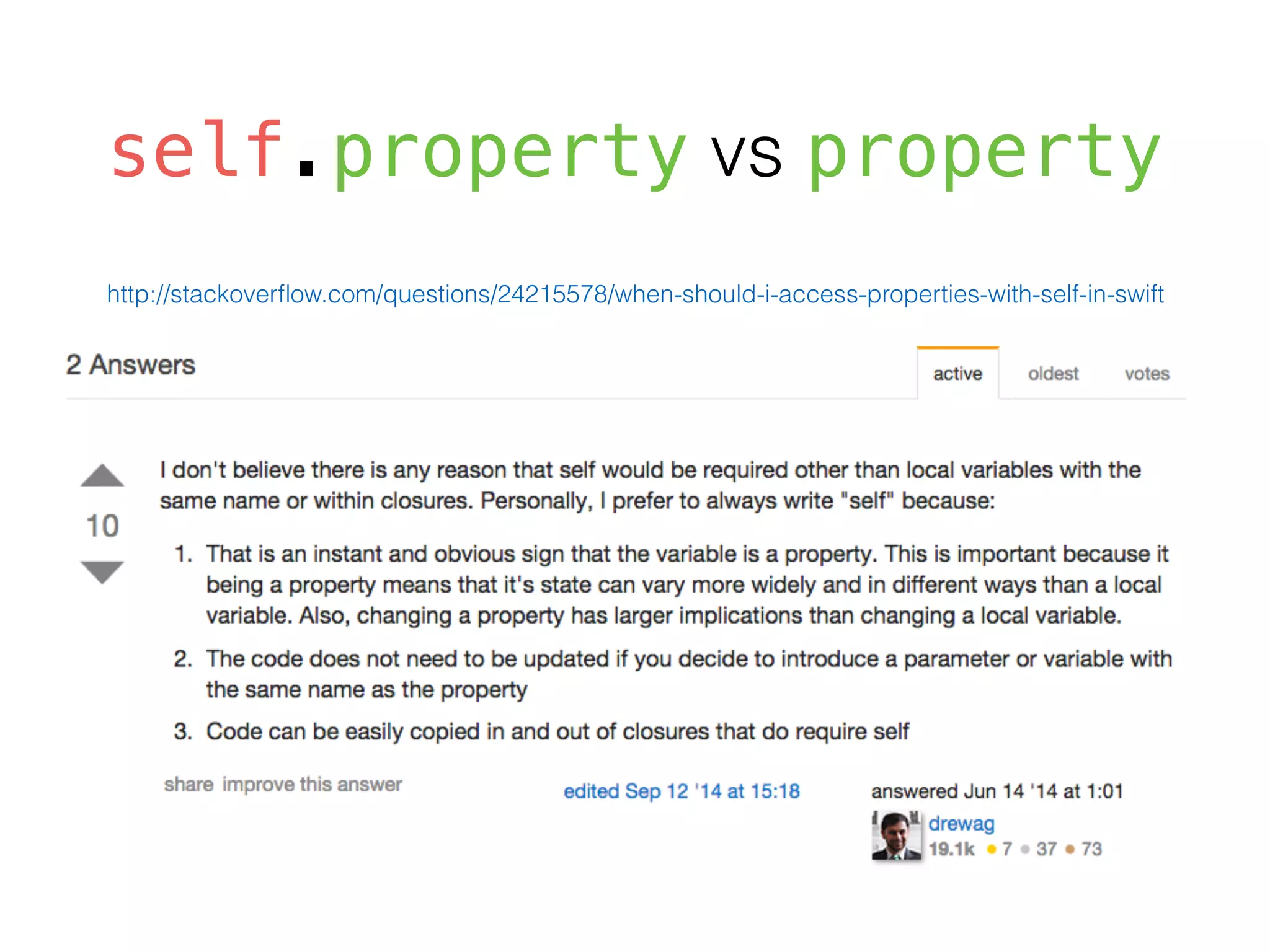 self.property vs property
http://stackoverﬂow.com/questions/24215578/when-should-i-access-properties-with-self-in-swift
 