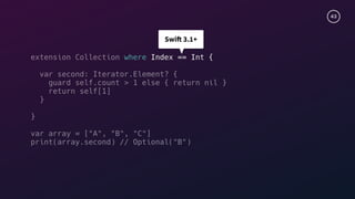 43
Swift 3.1+
extension Collection where Index == Int {
var second: Iterator.Element? {
guard self.count > 1 else { return nil }
return self[1]
}
}
var array = ["A", "B", "C"]
print(array.second) // Optional("B")
 