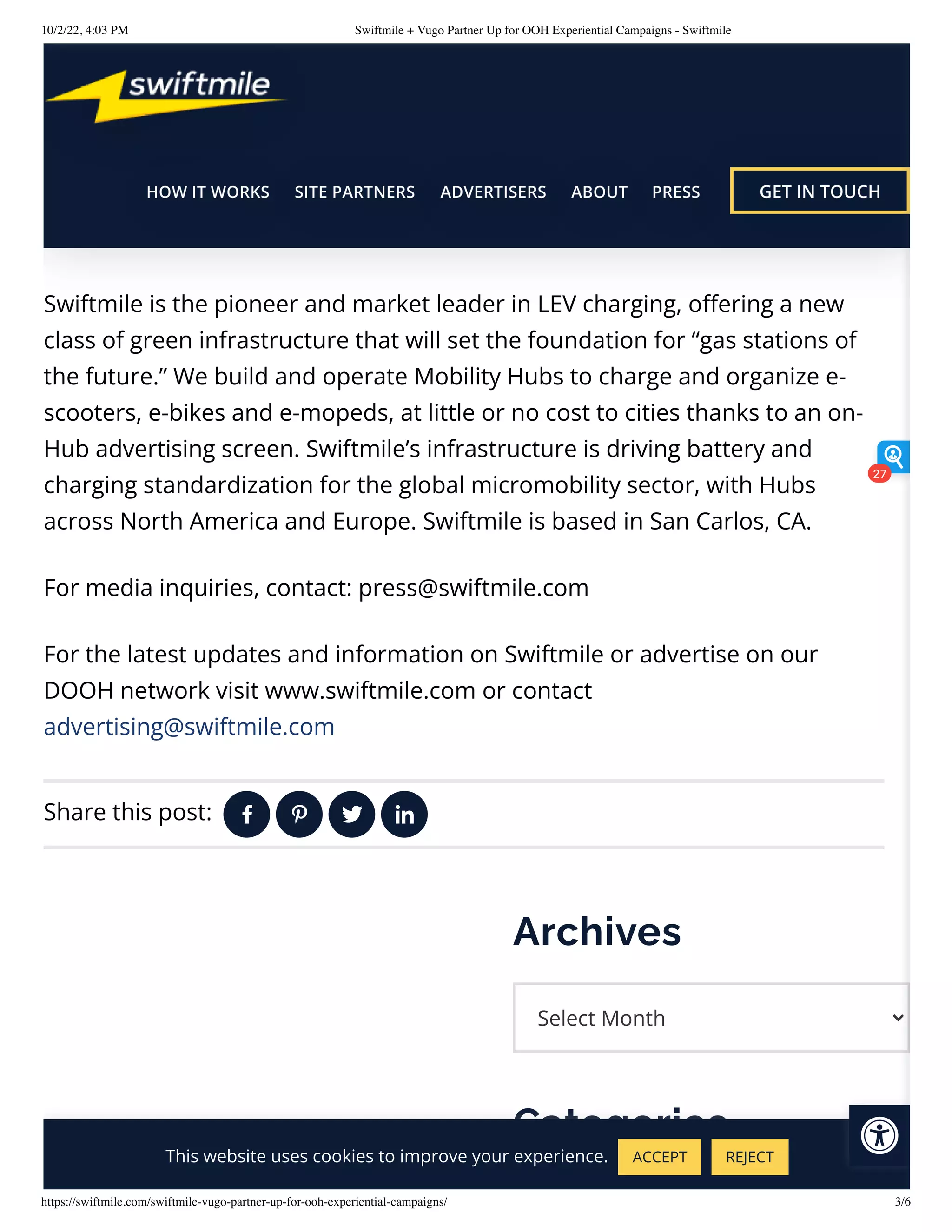 10/2/22, 4:03 PM Swiftmile + Vugo Partner Up for OOH Experiential Campaigns - Swiftmile
https://swiftmile.com/swiftmile-vugo-partner-up-for-ooh-experiential-campaigns/ 3/6
track attribution. Rideshare vehicle partners and TNC companies that use
Vugo are also able to add incremental revenue to their operations. Vugo was
founded in 2015 and operates throughout North America and Europe. For
more information, please visit www.govugo.com
About Swiftmile
Swiftmile is the pioneer and market leader in LEV charging, offering a new
class of green infrastructure that will set the foundation for “gas stations of
the future.” We build and operate Mobility Hubs to charge and organize e-
scooters, e-bikes and e-mopeds, at little or no cost to cities thanks to an on-
Hub advertising screen. Swiftmile’s infrastructure is driving battery and
charging standardization for the global micromobility sector, with Hubs
across North America and Europe. Swiftmile is based in San Carlos, CA.
For media inquiries, contact: press@swiftmile.com
For the latest updates and information on Swiftmile or advertise on our
DOOH network visit www.swiftmile.com or contact
advertising@swiftmile.com
Share this post:
Archives
Select Month
Categories
   
This website uses cookies to improve your experience. ACCEPT REJECT
27
 