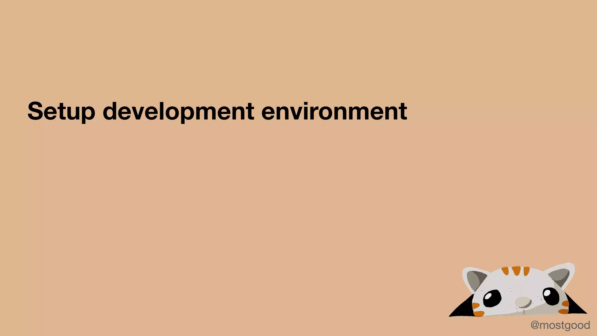 Setup development environment
@mostgood
 