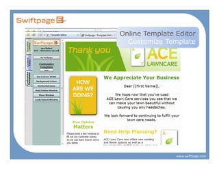 Online Template Editor
  Customize Template




                www.swiftpage.com
 
