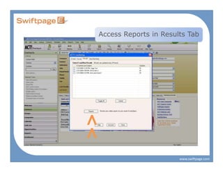 Access Reports in Results Tab




<<



                            www.swiftpage.com
 
