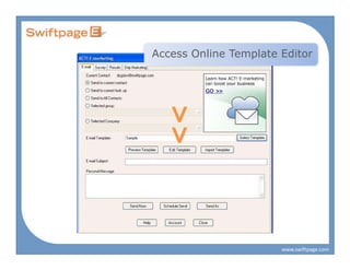 Access Online Template Editor




   <<

                       www.swiftpage.com
 