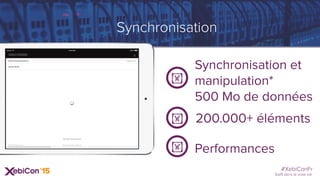 #XebiConFr
Swift dans la vraie vie
Synchronisation
Synchronisation et
manipulation*
500 Mo de données
!
200.000+ éléments!
Performances!
 