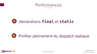 #XebiConFr
Swift dans la vraie vie
Synchronisation
déclarations final et static
Profiter pleinement du dispatch statique
Performances
 