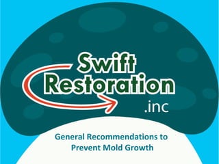 General Recommendations to
Prevent Mold Growth
 