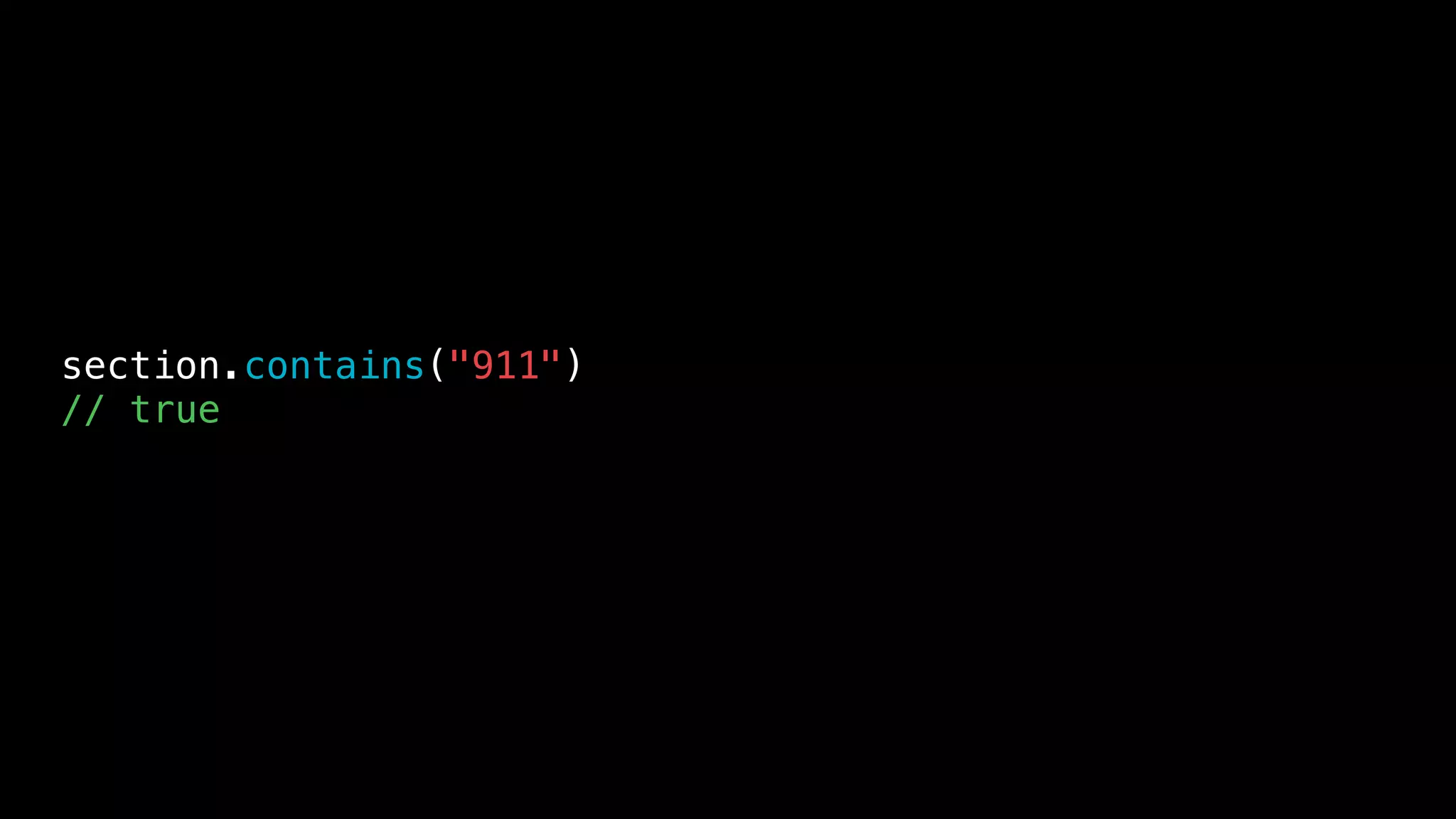 section.contains("911")
// true
 