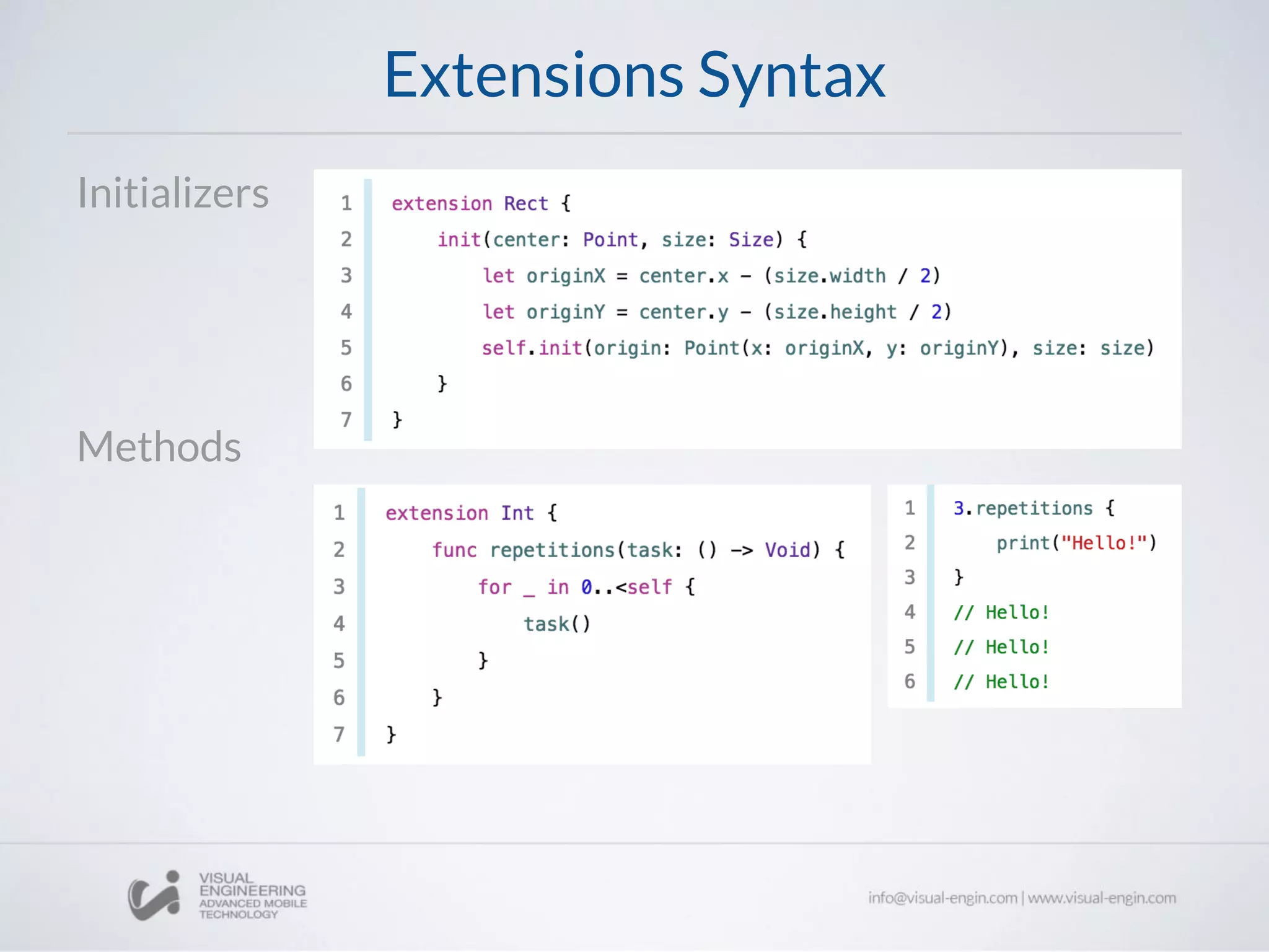 Extensions Syntax
Initializers
Methods
 