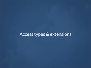 Access types & extensions
 