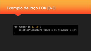 Exemplo de laço FOR [0-5]
 
