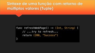 Sintaxe de uma função com retorno de
múltiplos valores (Tuple)
 