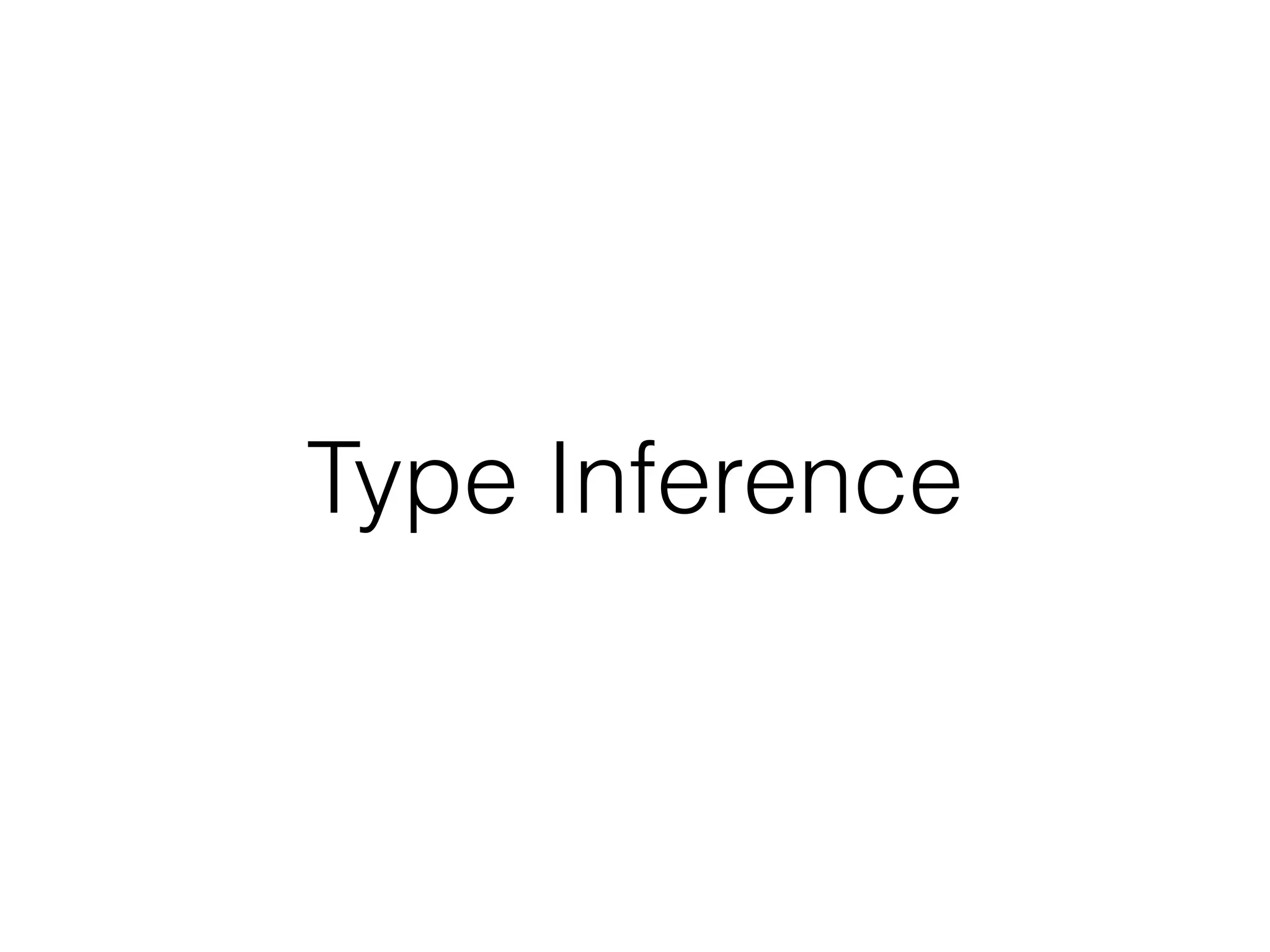 Type Inference
 