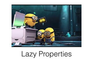 Lazy Properties