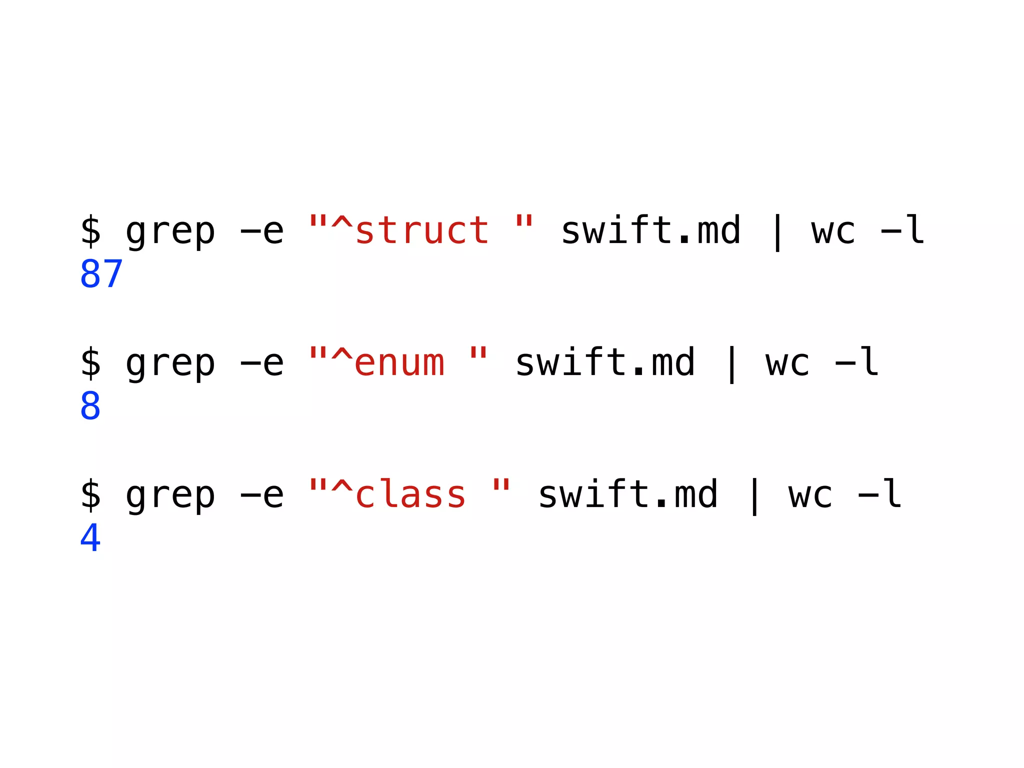$ grep -e "^struct " swift.md | wc -l
87
$ grep -e "^enum " swift.md | wc -l
8
$ grep -e "^class " swift.md | wc -l
4
 