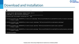 Download and Installation
Proprietary content. ©Great Learning. All Rights Reserved. Unauthorized use or distribution prohibited
 
