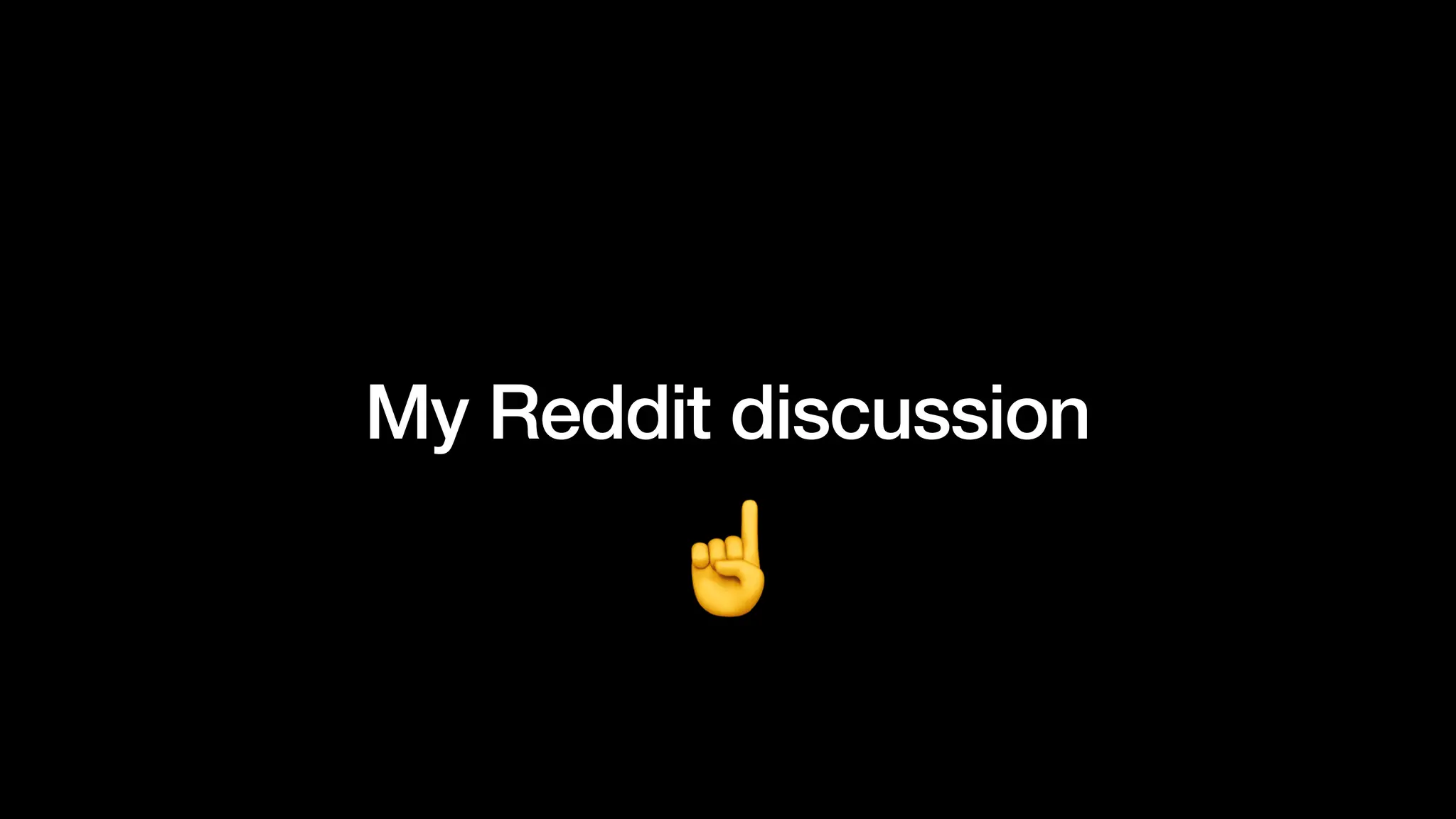 My Reddit discussion
 