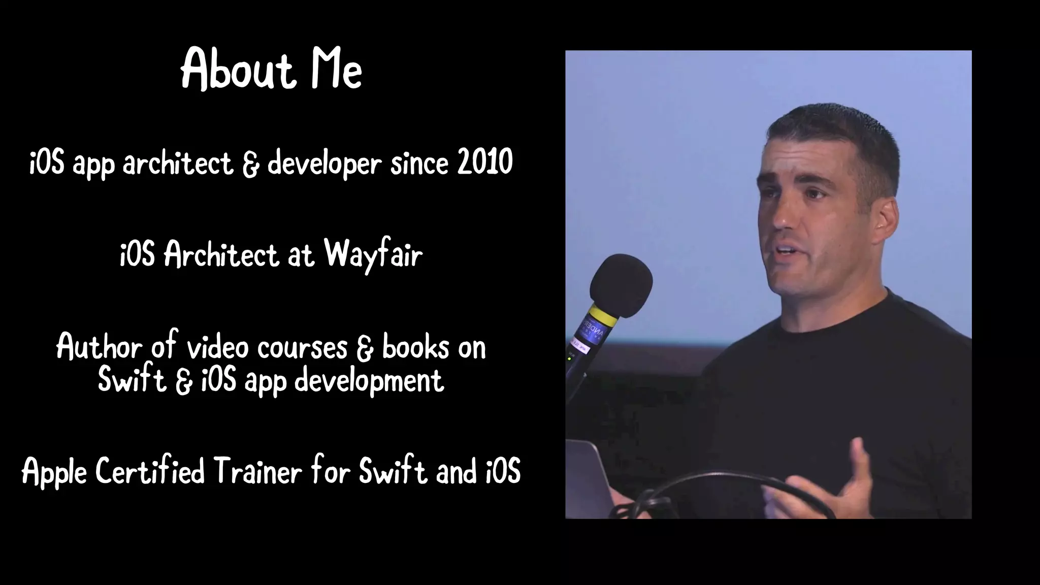 About Me
iOS app architect & developer since 2010
iOS Architect at Wayfair
Author of video courses & books on
Swift & iOS app development
Apple Certified Trainer for Swift and iOS
 