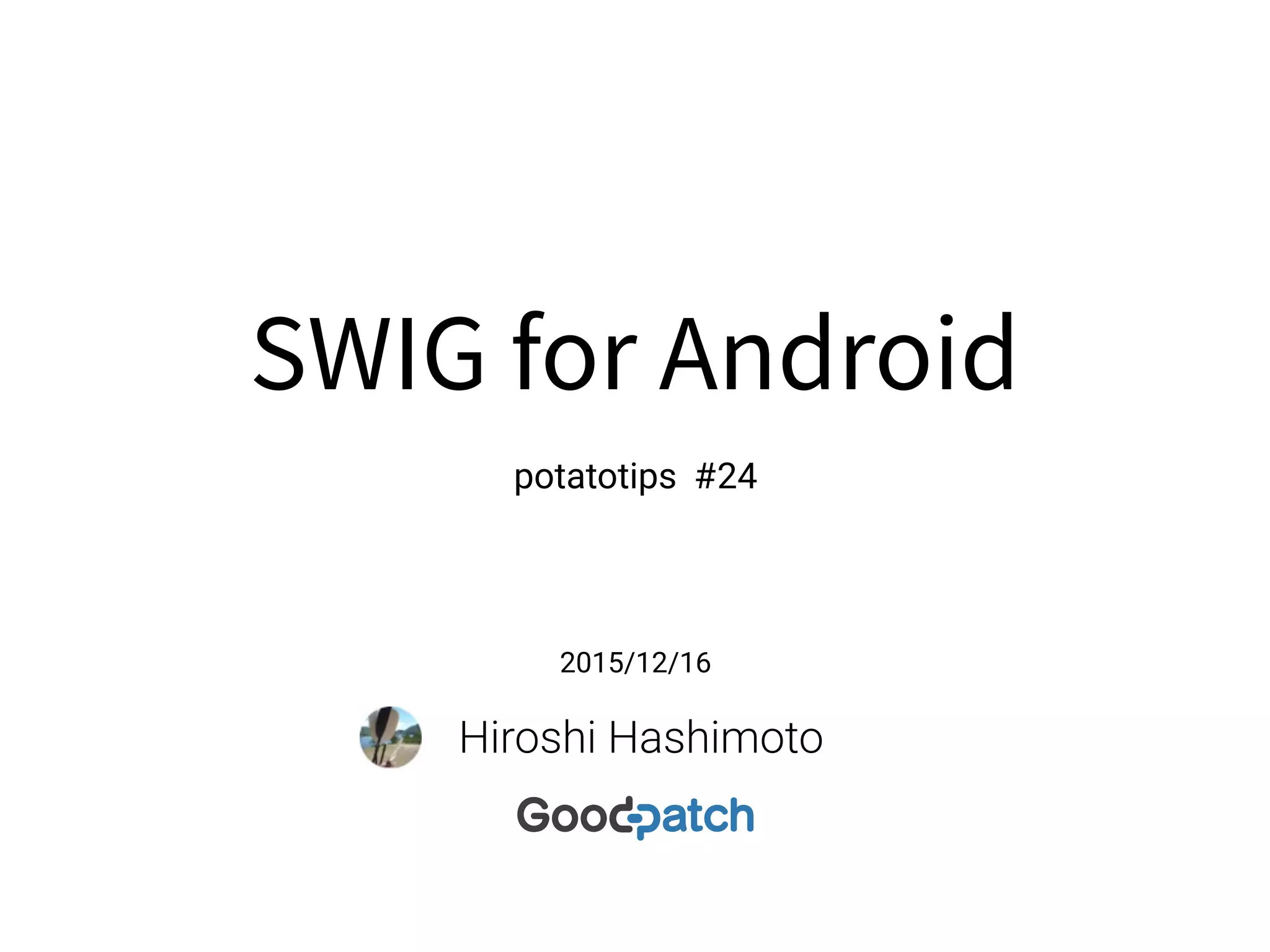 Hiroshi Hashimoto
potatotips #24
2015/12/16
 