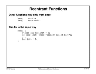 Reentrant Functions
   Other functions may only work once
                bar()    ---> OK
                bar()    ---> E...