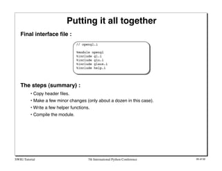 Putting it all together
   Final interface ﬁle :
                                  // opengl.i

                          ...