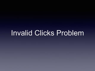 Invalid Clicks Problem
 