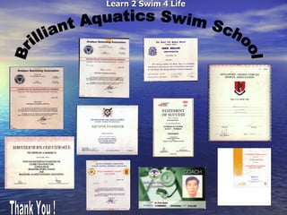 Learn 2 Swim 4 Life Brilliant Aquatics Swim School Thank You ! 