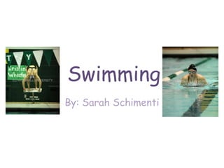 Swimming By: Sarah Schimenti 