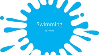 Swimming
by Poole
 