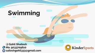 Swimming
 Gohil Shailesh
Mo. 9033709610
saileshgohil333@gmail.com
 
