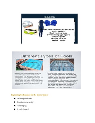 Beginning Techniques for the Nonswimmer
 Entering the water
 Relaxing in the water
 Submerging
 Breath Control
 